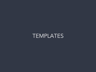 TEMPLATES
 