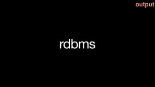 output




rdbms
 
