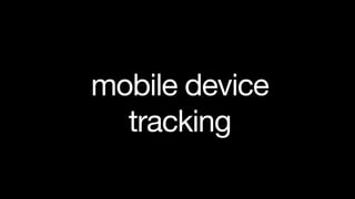 mobile device
  tracking
 