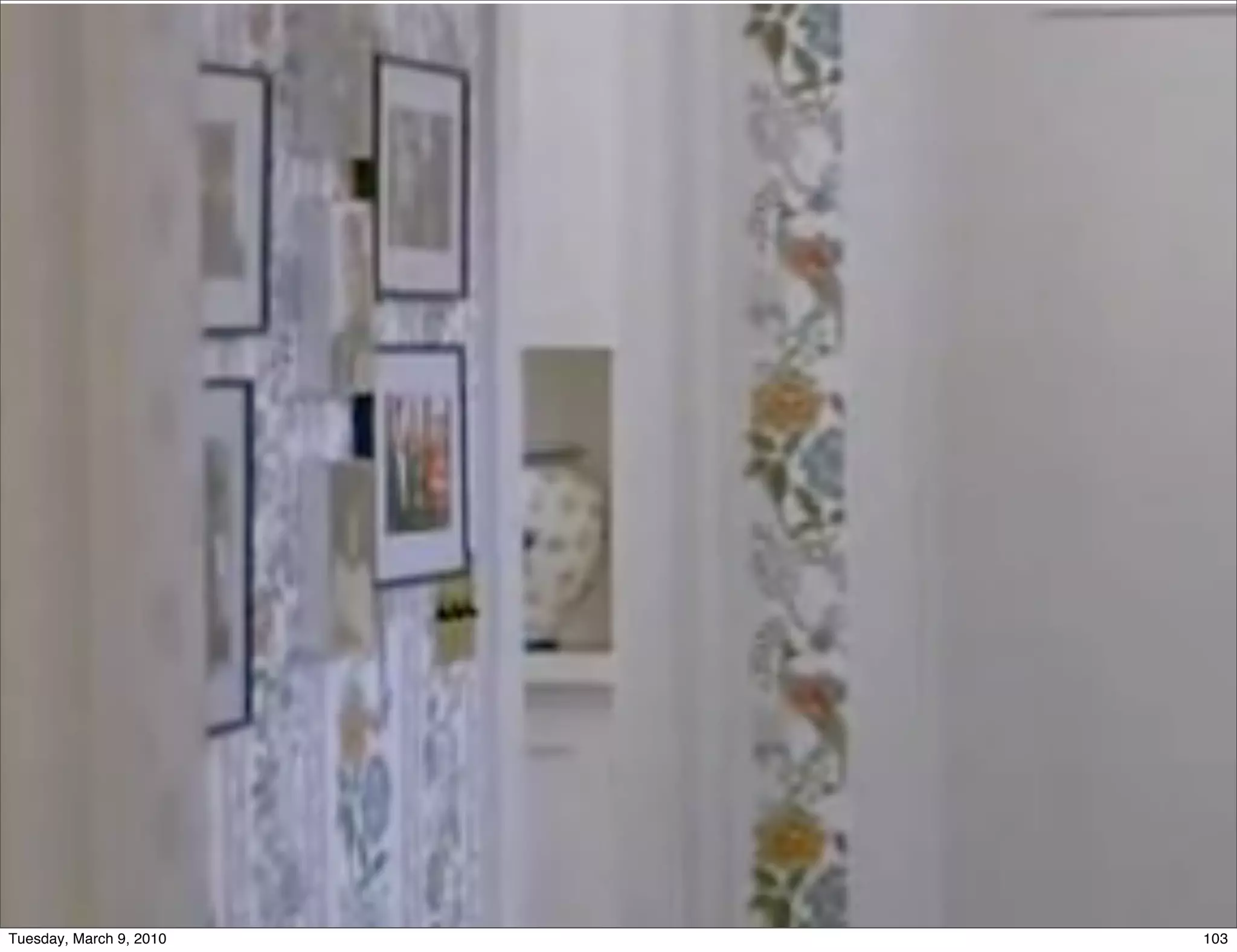 Tuesday, March 9, 2010   103
 