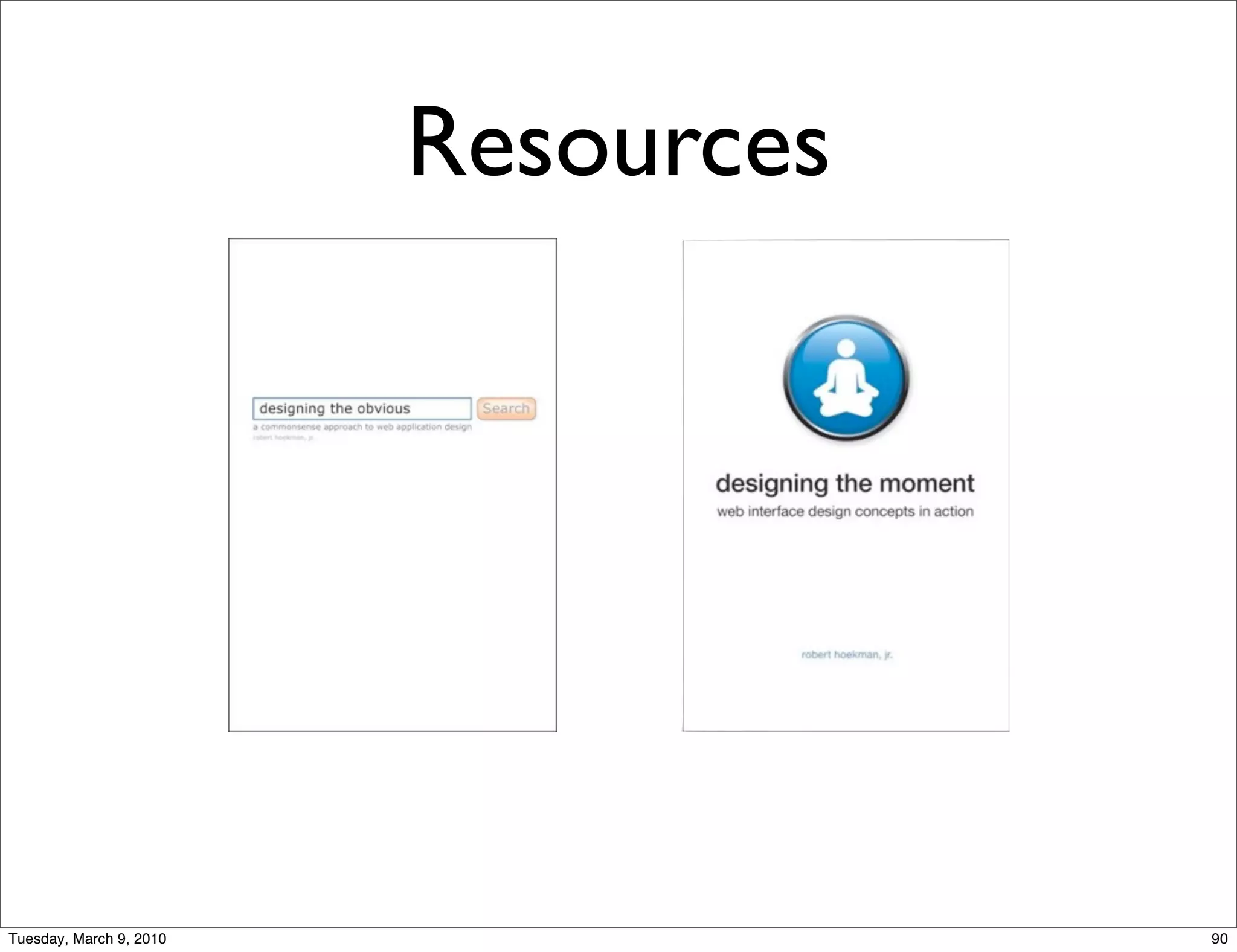 Resources




Tuesday, March 9, 2010               90
 