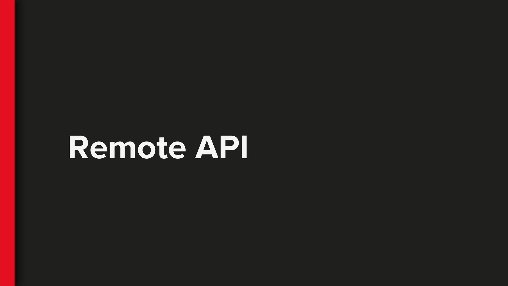 Remote API
 