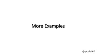@spoole167
More Examples
 