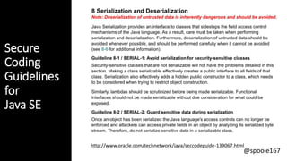 @spoole167
Secure
Coding
Guidelines
for
Java SE
http://www.oracle.com/technetwork/java/seccodeguide-139067.html
 