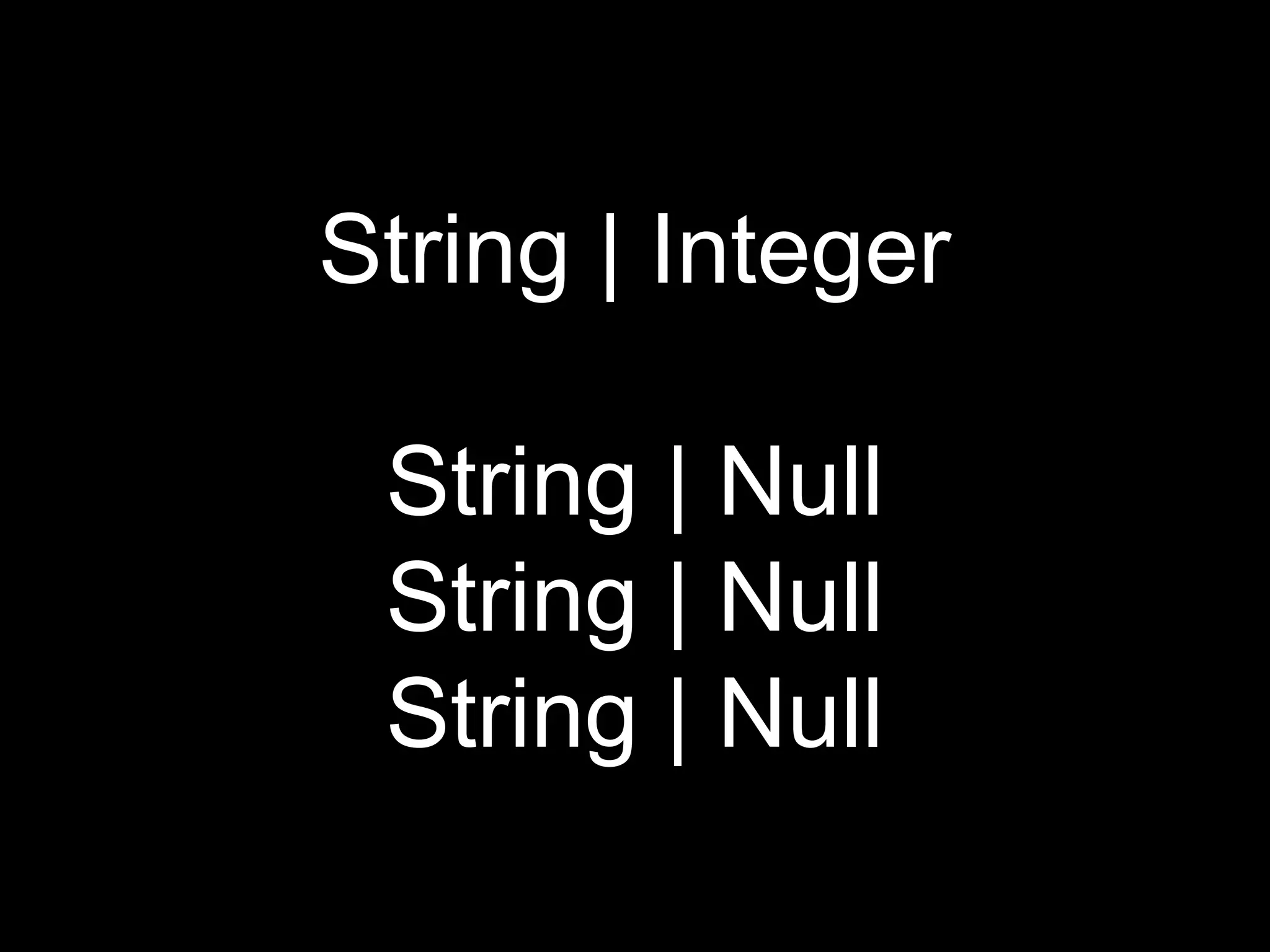 String | Integer
String | Null
String | Null
String | Null
 