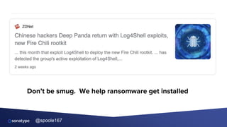 @spoole167
Don’t be smug. We help ransomware get installed
 