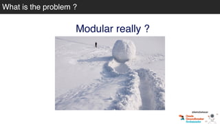 What is the problem ?What is the problem ?
@betoSalazar
Modular really ?
 