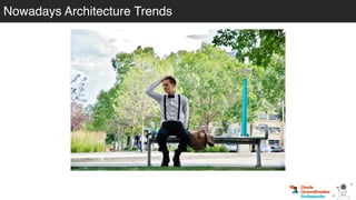 Nowadays Architecture Trends
 
