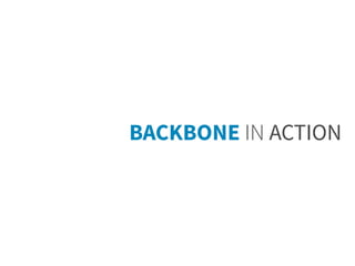 BACKBONE IN ACTION
 