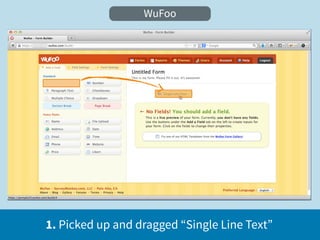 WuFoo




1. Picked up and dragged “Single Line Text”
 