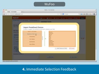 WuFoo




4. Immediate Selection Feedback
 