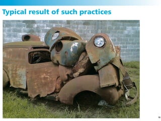 Typical result of such practices




                                   10
 