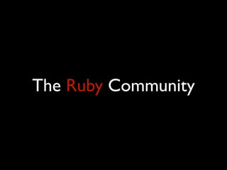 The Ruby Community
 