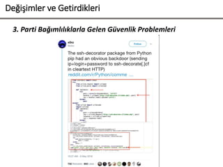 Değişimler ve Getirdikleri
3. Parti Bağımlılıklarla Gelen Güvenlik Problemleri
 