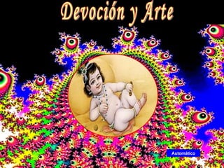 Devoción y Arte Automático 