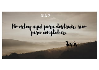 DIA 7
 