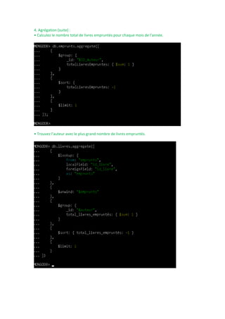 4. Agrégation (suite) :
• Calculez le nombre total de livres empruntés pour chaque mois de l'année.
• Trouvez l'auteur avec le plus grand nombre de livres empruntés.
 
