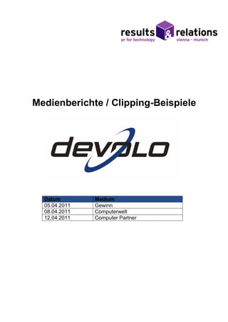 Medienberichte / Clipping-Beispiele




  Datum        Medium
  05.04.2011   Gewinn
  08.04.2011   Computerwelt
  12.04.2011   Computer Partner
 