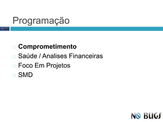 ProgramaçãoComprometimentoSaúde / Analises FinanceirasFoco Em ProjetosSMD 