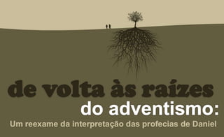 De volta às raízes do adventismo