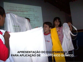 APRESENTAÇÃO DO EQUIPAMENTO  PARA APLICAÇÃO DE  AGROTÓXICO QUÍMICO.  