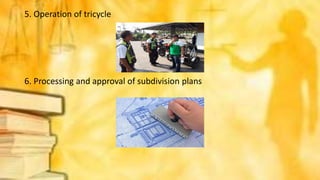 5. Operation of tricycle
6. Processing and approval of subdivision plans
 