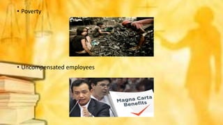 • Poverty
• Uncompensated employees
 