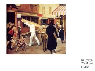 BALTHUS The Street (1933)   