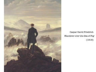 Caspar David Friedrich   Wanderer over the Sea of Fog (1818)   