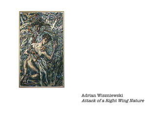 Adrian Wiszniewski  Attack of a Right Wing Nature 