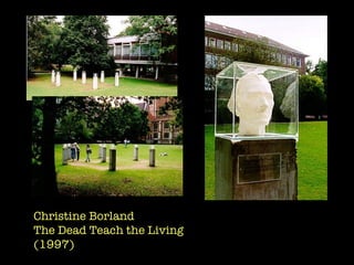 Christine Borland The Dead Teach the Living (1997)  