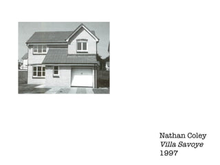 Nathan Coley Villa Savoye 1997  
