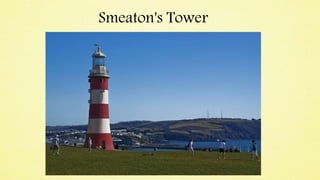 Smeaton's Tower
 