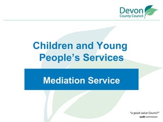 Children and Young  People’s Services Mediation Service 