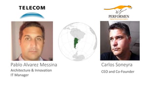 Pablo Alvarez Messina
Architecture & Innovation
IT Manager
Carlos Soneyra
CEO and Co-Founder
 