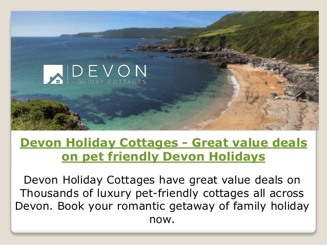 Devon Holiday Cottages Great Value Deals On Pet Friendly Devon Holi