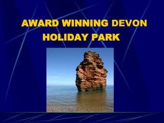 AWARD WINNING  DEVON  HOLIDAY PARK   