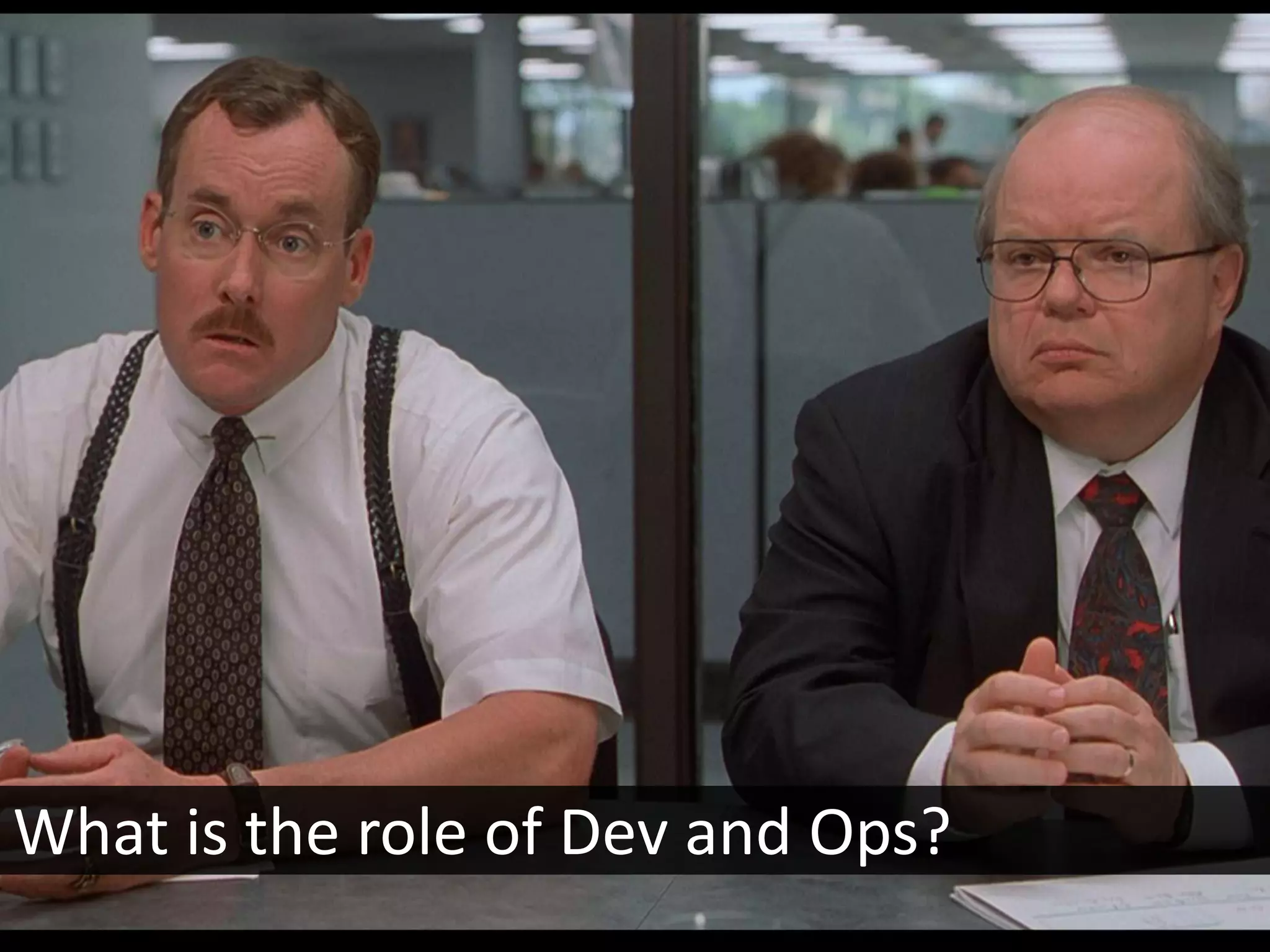 What is the role of Dev and Ops?