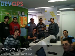 @diego_pacheco
Software Architect | Agile Coach
 