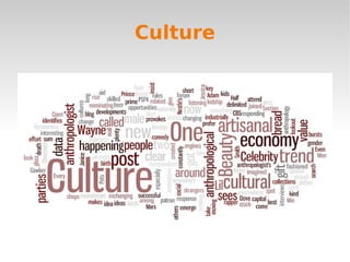 Culture
 