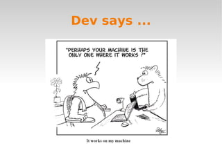 Dev says ...
 