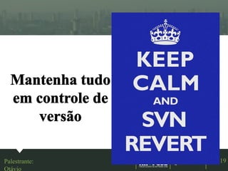 3ªEDIÇÃO
19Palestrante:
Otávio
 