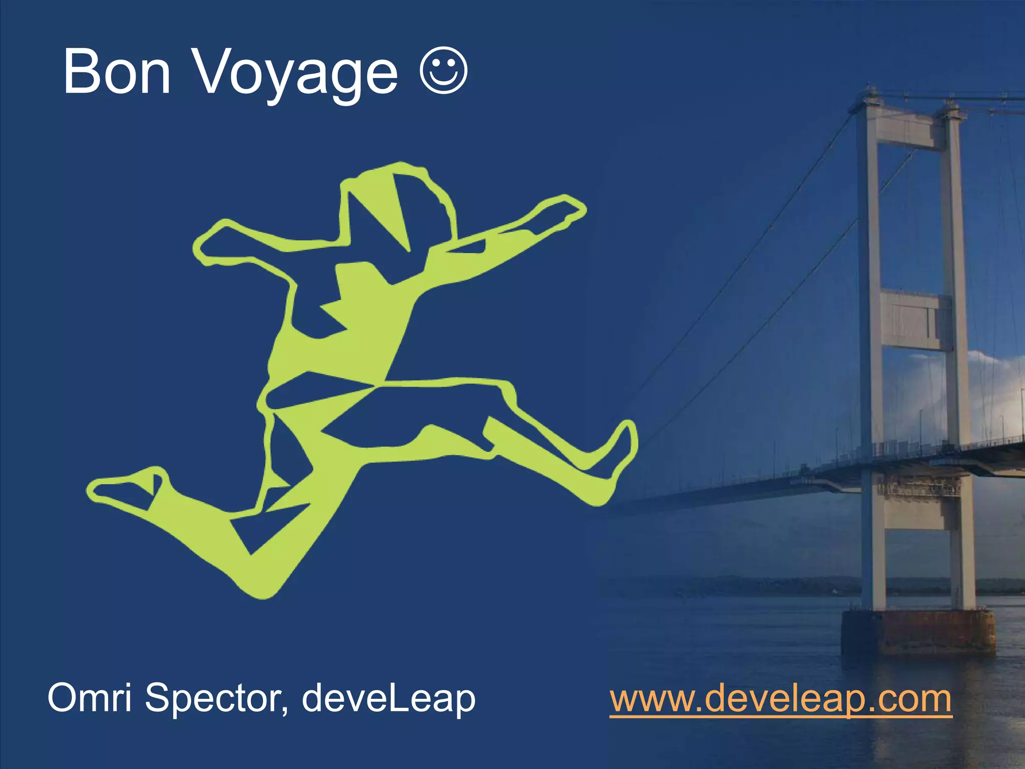Bon Voyage 
Omri Spector, deveLeap www.develeap.com
 