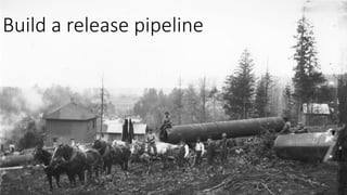 Build a release pipeline
 