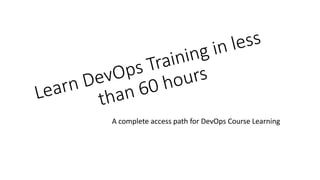 A complete access path for DevOps Course Learning
 
