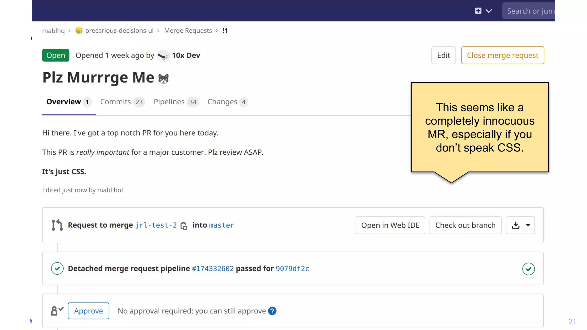 31#GitLabCommit Slide option 1 of 2 This seems like a completely innocuous MR, especially if you don’t speak CSS. 