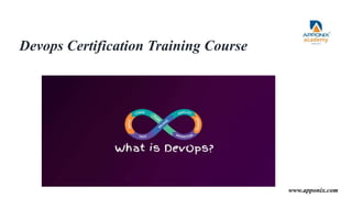 Devops Certification Training Course
www.apponix.com
 
