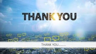 THANK YOU………
 