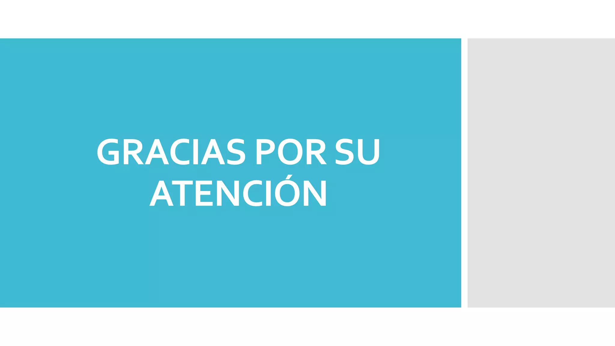 GRACIAS PORSU
ATENCIÓN
 