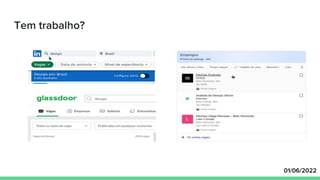 Tem trabalho?
01/06/2022
 
